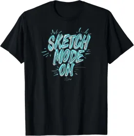 Sketch Mode On Artist Creative Drawing Design T-Shirt